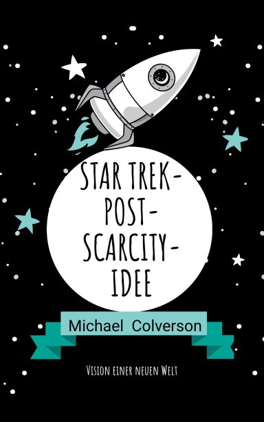 Buchcover "Star Trek - Post-Scarcity-Idee" mit Rakete und Sternen auf schwarzem Hintergrund.
